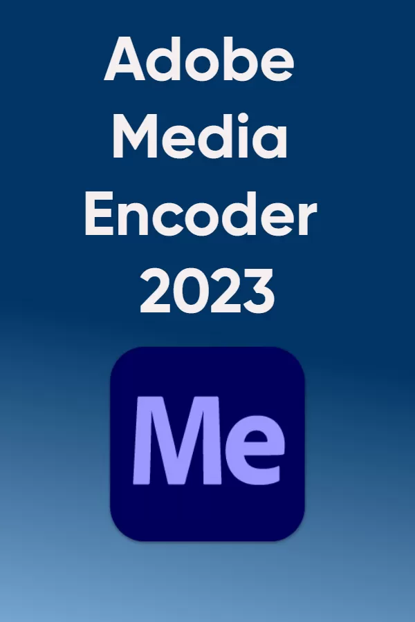 Adobe Media Encoder 2023